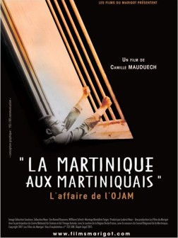 La Martinique aux martiniquais - L'Affaire de l'Ojam (2010)