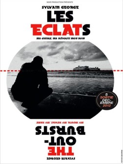 Les Eclats (Ma gueule, ma révolte, mon nom) (2011)