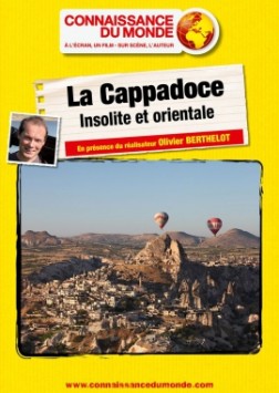 Connaissance du monde : La Cappadoce, Insolite et orientale (2016)